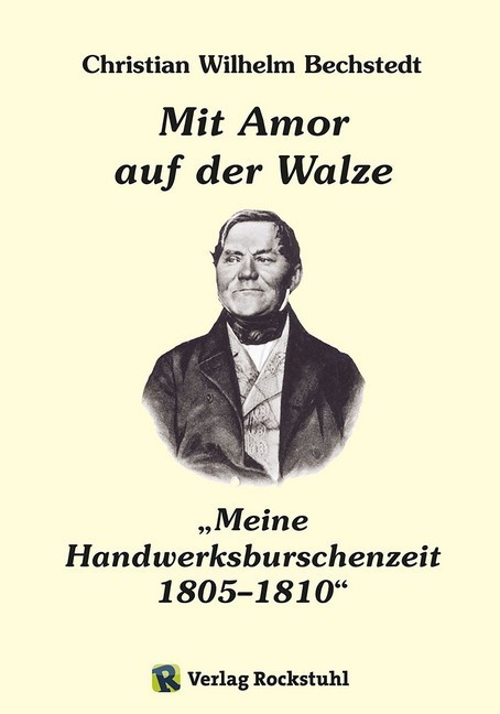 Mit Amor auf der Walze oder 'Meine Handwerksburschenzeit' 1805-1810 main product photo