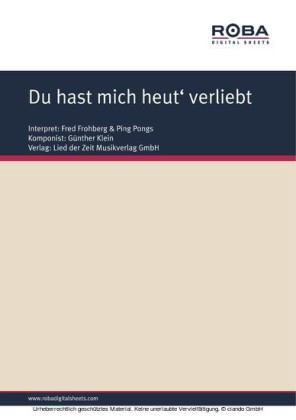 Du hast mich heut' verliebt gemacht