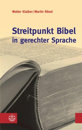 Streitpunkt Bibel in gerechter Sprache