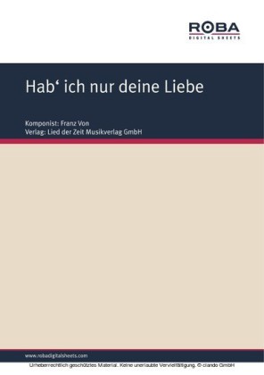 Hab' ich nur deine Liebe