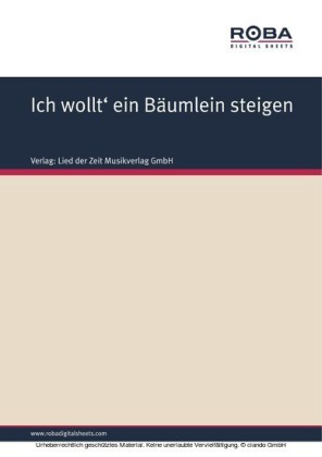 Ich wollt' ein Bäumlein steigen