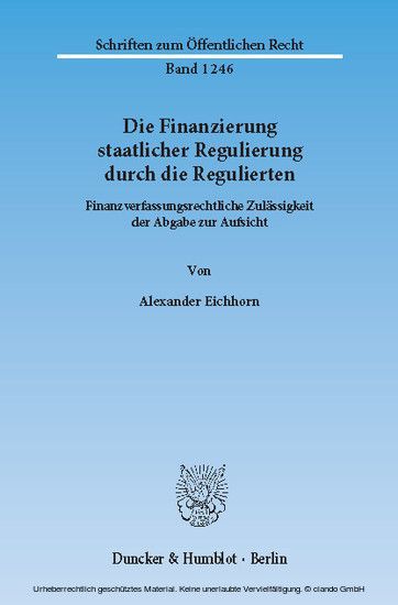 Die Finanzierung staatlicher Regulierung durch die Regulierten. main product photo
