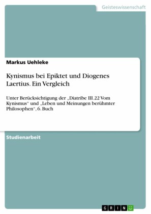 Kynismus bei Epiktet und Diogenes Laertius. Ein Vergleich