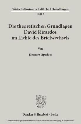 Die theoretischen Grundlagen David Ricardos im Lichte des Briefwechsels.
