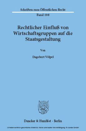 Rechtlicher Einfluß von Wirtschaftsgruppen auf die Staatsgestaltung.