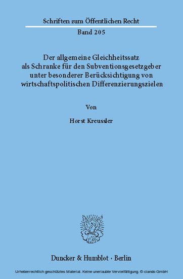 Der allgemeine Gleichheitssatz als Schranke für den Subventionsgesetzgeber unter besonderer Berücksichtigung von wirtschaftspolitischen Differenzierungszielen. main product photo