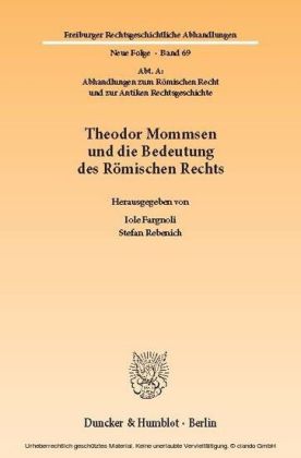 Theodor Mommsen und die Bedeutung des Römischen Rechts.