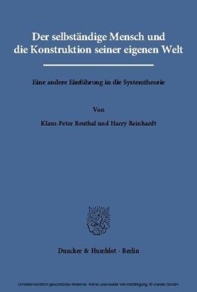 Der selbständige Mensch und die Konstruktion seiner eigenen Welt.