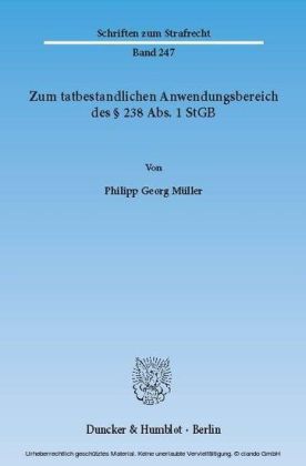 Zum tatbestandlichen Anwendungsbereich des 238 Abs. 1 StGB.