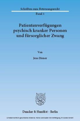 Patientenverfügungen psychisch kranker Personen und fürsorglicher Zwang.
