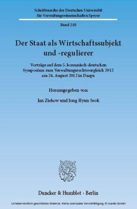 Der Staat als Wirtschaftssubjekt und -regulierer.