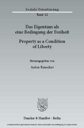 Das Eigentum als eine Bedingung der Freiheit / Property as a Condition of Liberty.