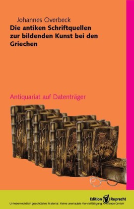 Die antiken Schriftquellen zur bildenden Kunst bei den Griechen