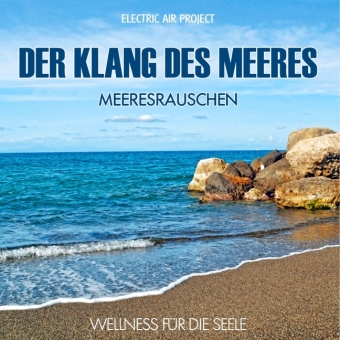 Der Klang des Meeres - Meeresrauschen (ohne Musik), Audio-CD