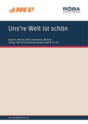 Uns're Welt Ist Schoen
