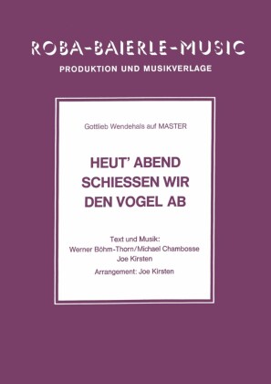 Heut' Abend schiessen wir den Vogel ab