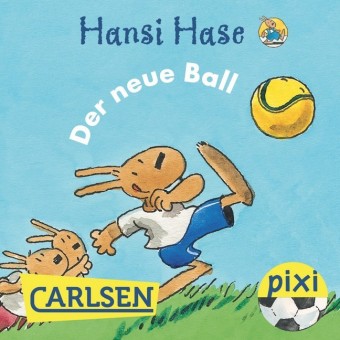 Pixi - Hansi Hase - Der neue Ball