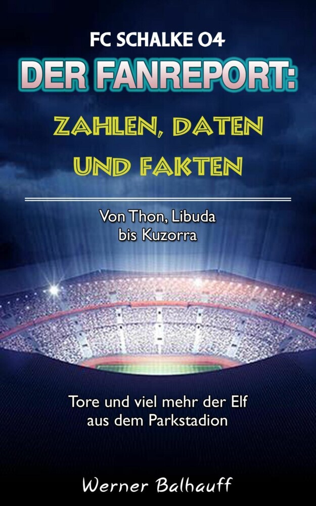 Die Knappen - Zahlen, Daten und Fakten des FC Schalke 04 main product photo