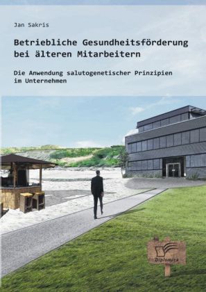 Betriebliche Gesundheitsförderung bei älteren Mitarbeitern: ...