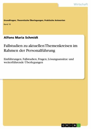 Fallstudien zu aktuellen Themenkreisen im Rahmen der Personalführung