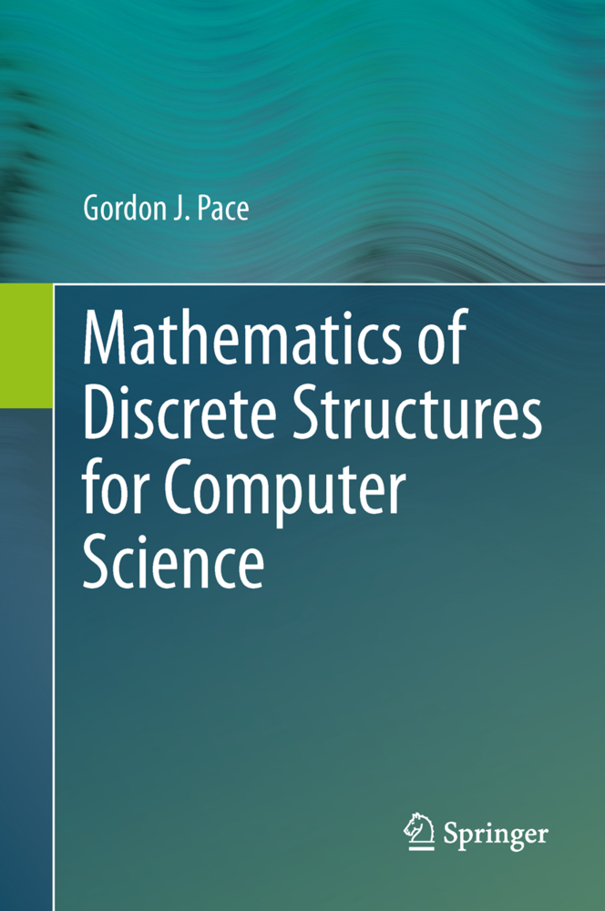 Mathematics of Discrete Structures for Computer Science Gordon J. Pace ...