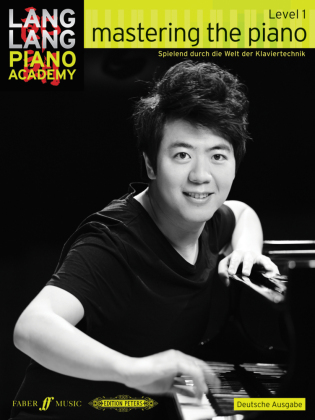 Lang Lang Piano Academy: mastering the piano level 1 (Deutsche Ausgabe). Level.1