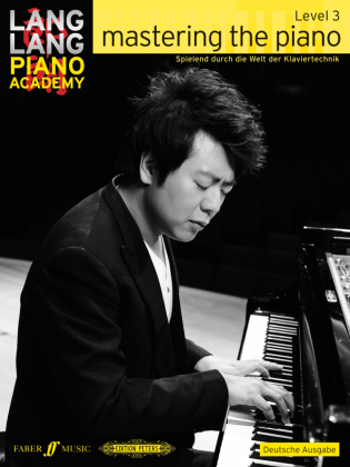 Lang Lang Piano Academy: mastering the piano level 3 (Deutsche Ausgabe). Level.3