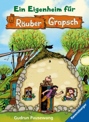 Räuber Grapsch, Band 3 - Ein Eigenheim für Räuber Grapsch. Bd.3