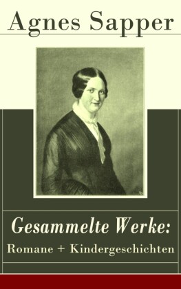 Gesammelte Werke: Romane + Kindergeschichten