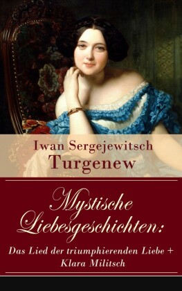 Mystische Liebesgeschichten: Das Lied der triumphierenden Liebe + Klara Militsch