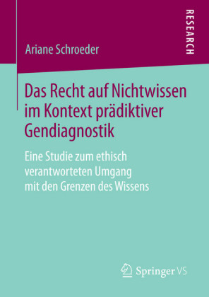 Das Recht auf Nichtwissen im Kontext prädiktiver Gendiagnostik