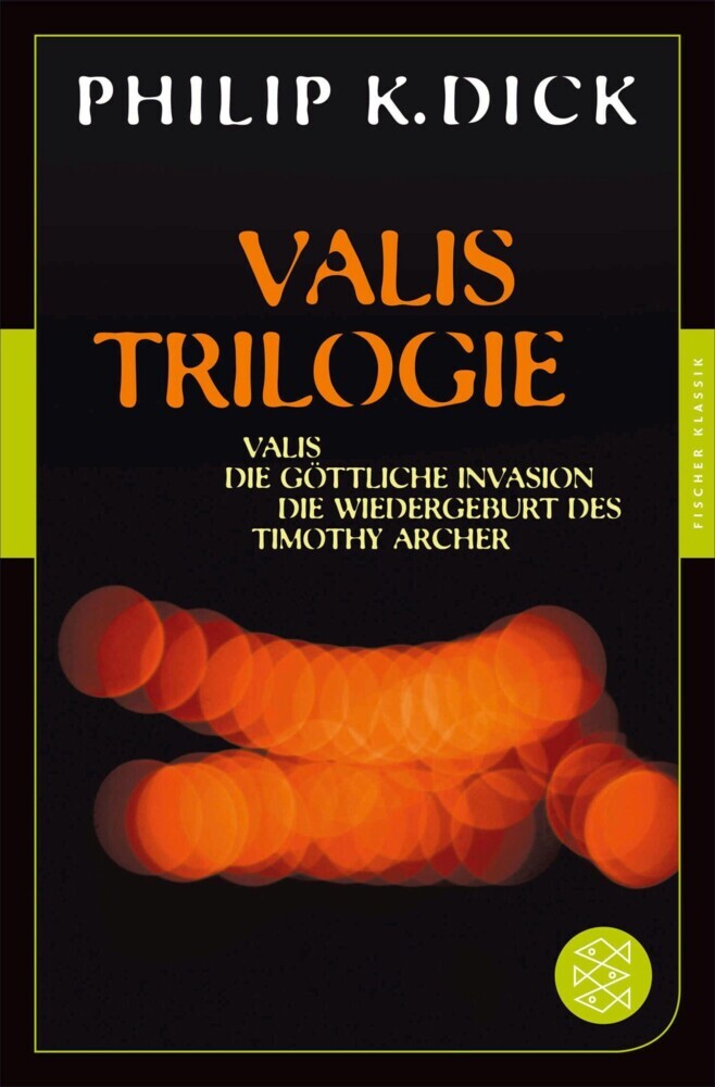 Valis-Trilogie. Valis, Die göttliche Invasion und Die Wiedergeburt des Timothy Archer main product photo