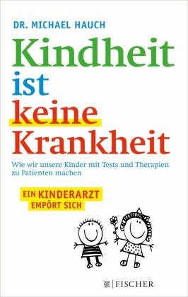 Wie wir unsere Kinder mit Tests und Therapien zu Patienten machen