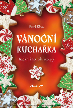 Vánocní kucharka - tradicní i nevsední recepty
