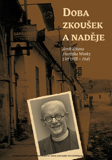Doba zkousek a nadeje (deník dekana Frantiska Wonky z let 1938 - 1945) main product photo