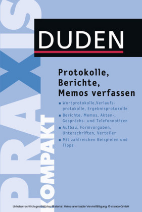 Duden Praxis kompakt - Protokolle, Berichte, Memos verfassen