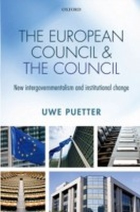 European Council and the Council: New intergovernmentalism and institutional change