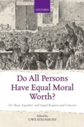 Do All Persons Have Equal Moral Worth?: On 'Basic Equality' and Equal Respect and Concern
