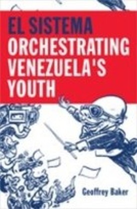 El Sistema: Orchestrating Venezuela's Youth