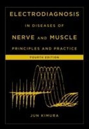 Electrodiagnosis in Diseases of Nerve and Muscle: Principles and Practice