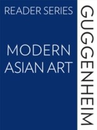 Guggenheim Reader Series: Modern Asian Art