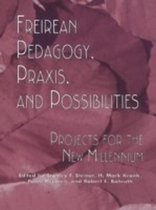 Freireian Pedagogy, Praxis and Possibilities