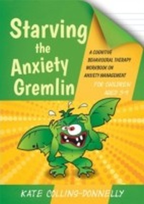 Starving the Anxiety Gremlin for Children Aged 5-9