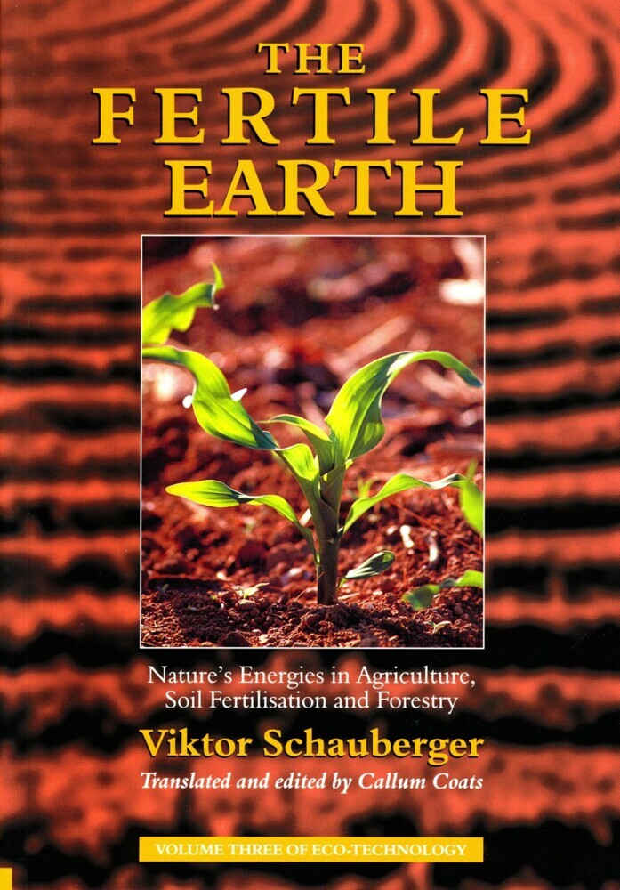 The Fertile Earth - Nature's Energies in Agriculture, Soil Fertilisation and Forestry main product photo