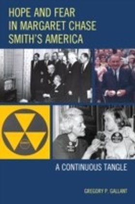 Hope and Fear in Margaret Chase Smith's America main product photo