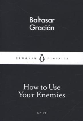 How to Use Your Enemies