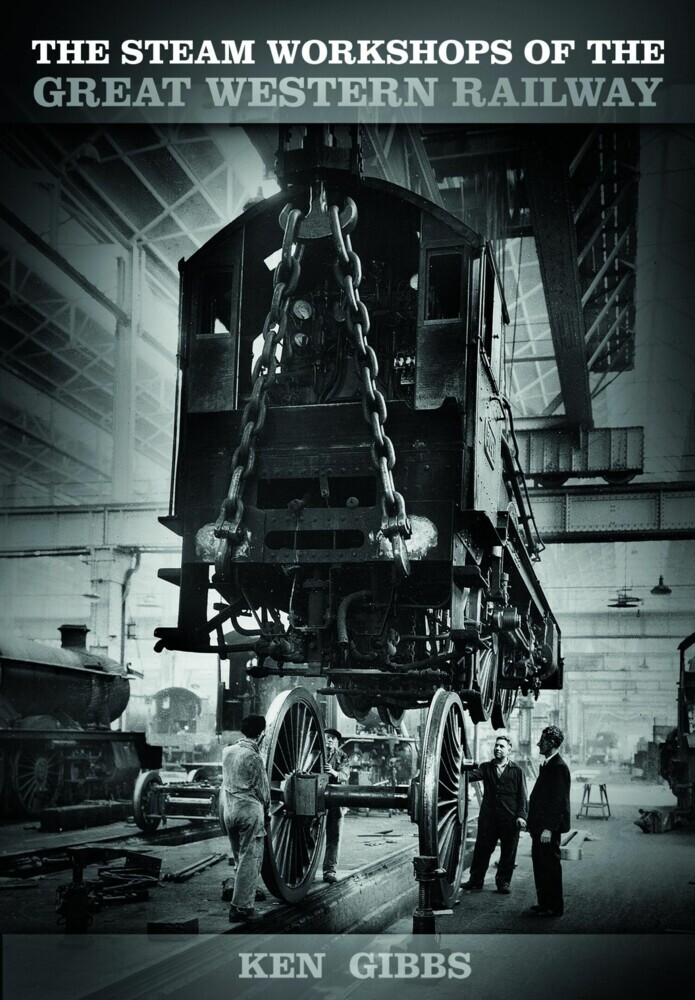 The Steam Workshops of the Great Western Railway main product photo