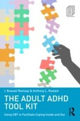 Adult ADHD Tool Kit: Using CBT to Facilitate Coping Inside and Out