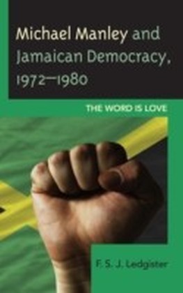 Michael Manley and Jamaican Democracy, 1972-1980