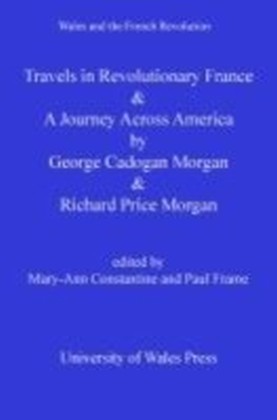 Travels in Revolutionary France and a Journey Across America